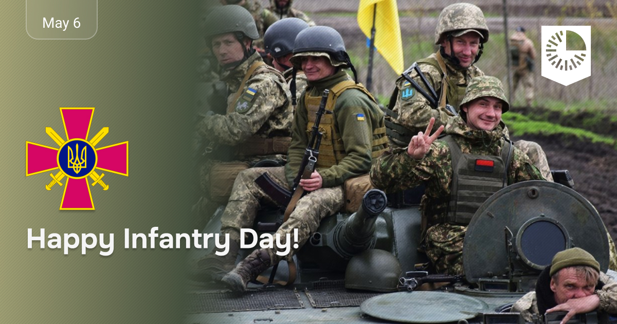 May 6 - Infantry Day of the Armed Forces of Ukraine!